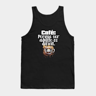 Café: Porque ser adulto es difícil. Tank Top